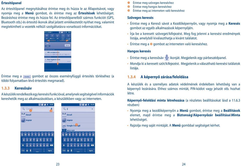 Érintse meg a gombot az összes eseményfüggő értesítés törléséhez (a többi folyamatban lévő értesítés megmarad). 1.3.