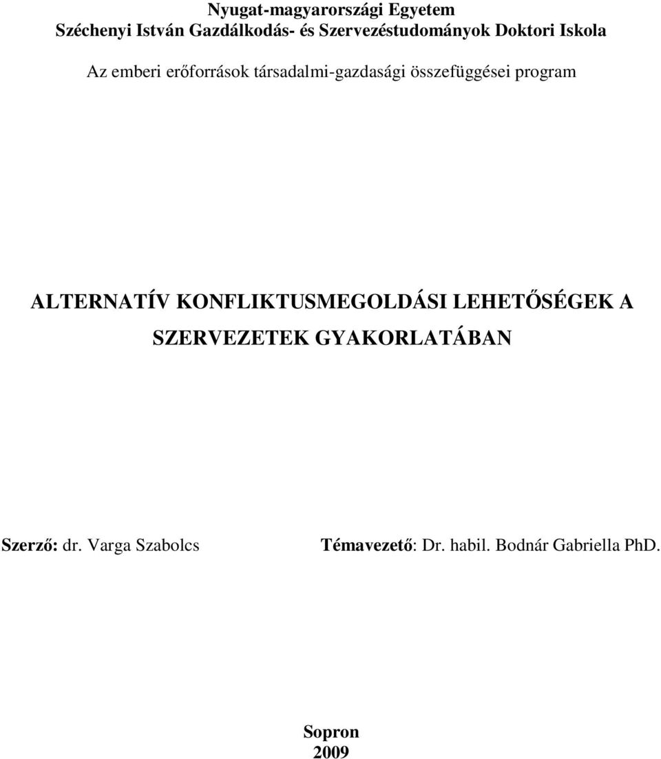 összefüggései program ALTERNATÍV KONFLIKTUSMEGOLDÁSI LEHETSÉGEK A SZERVEZETEK