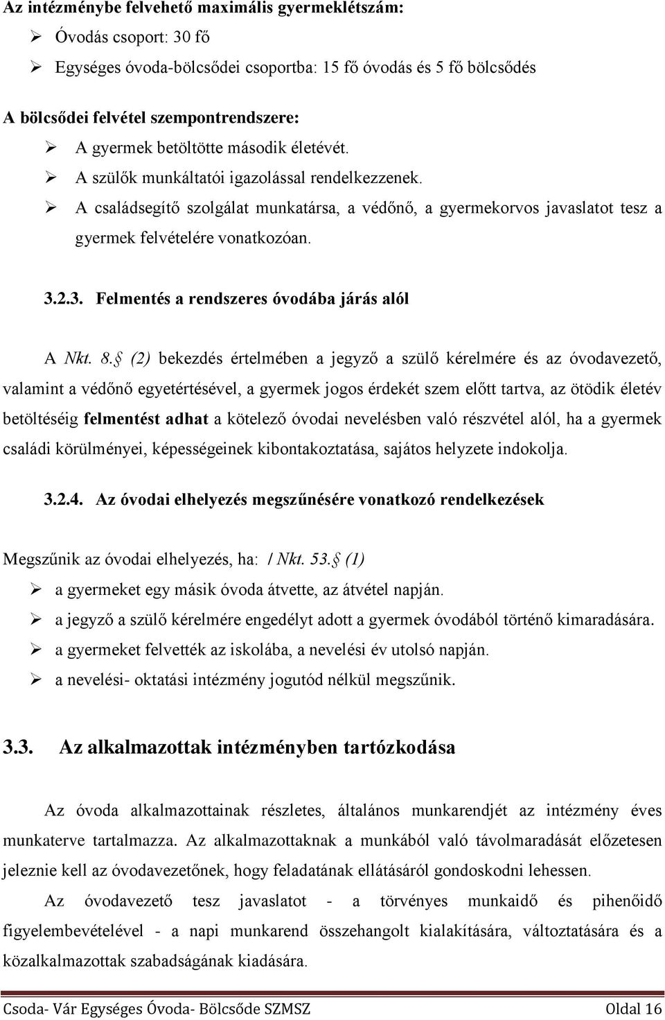 2.3. Felmentés a rendszeres óvodába járás alól A Nkt. 8.