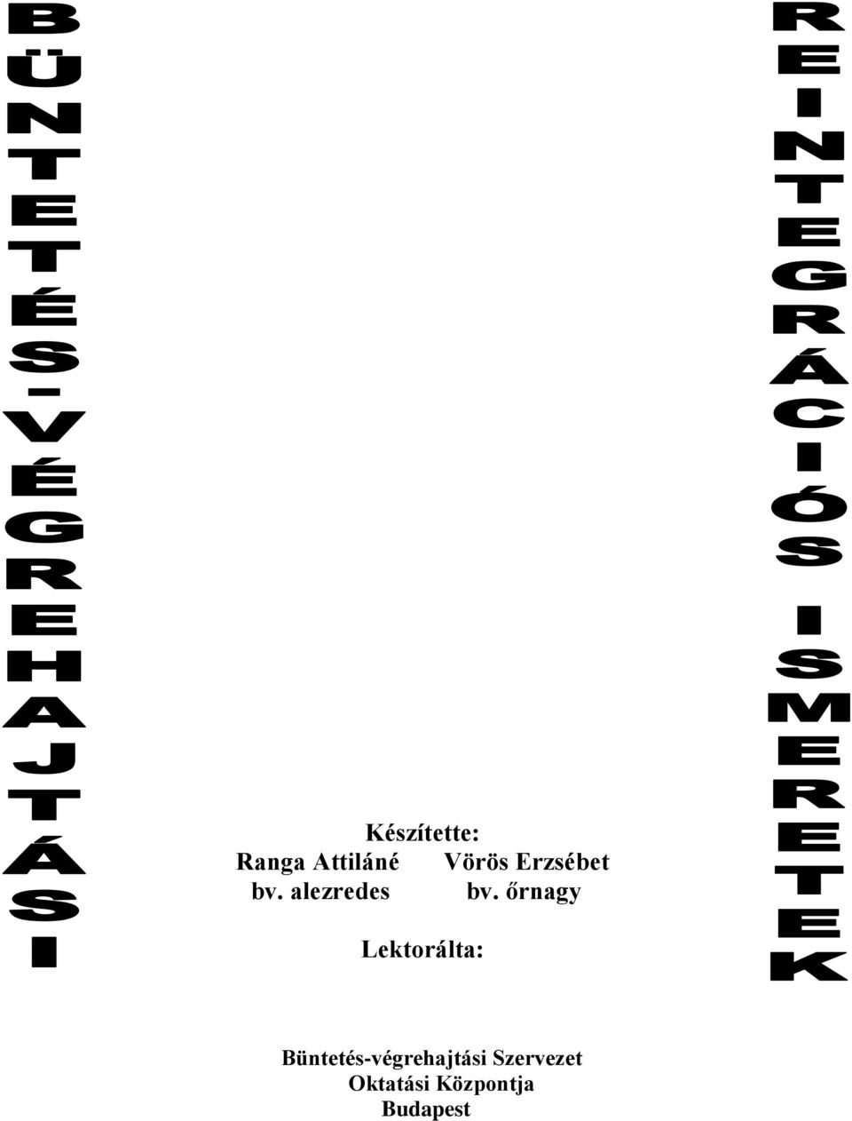 őrnagy Lektorálta: