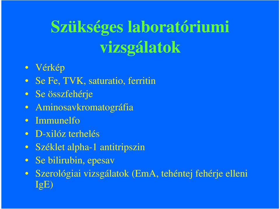 Immunelfo D-xilóz terhelés Széklet alpha-1 antitripszin Se