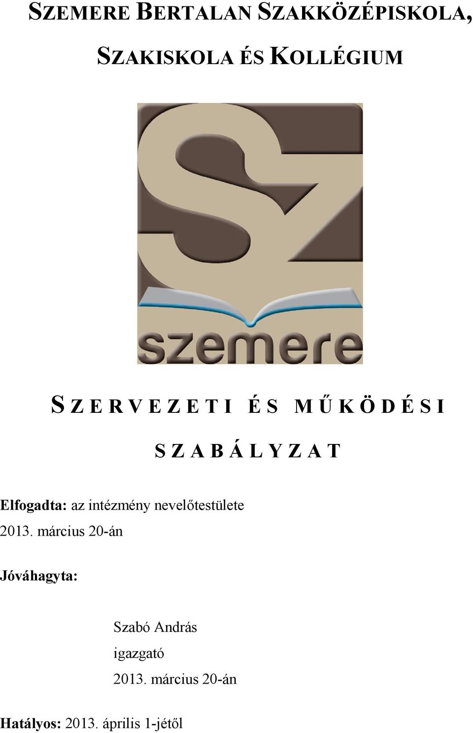 intézmény nevelőtestülete 2013.