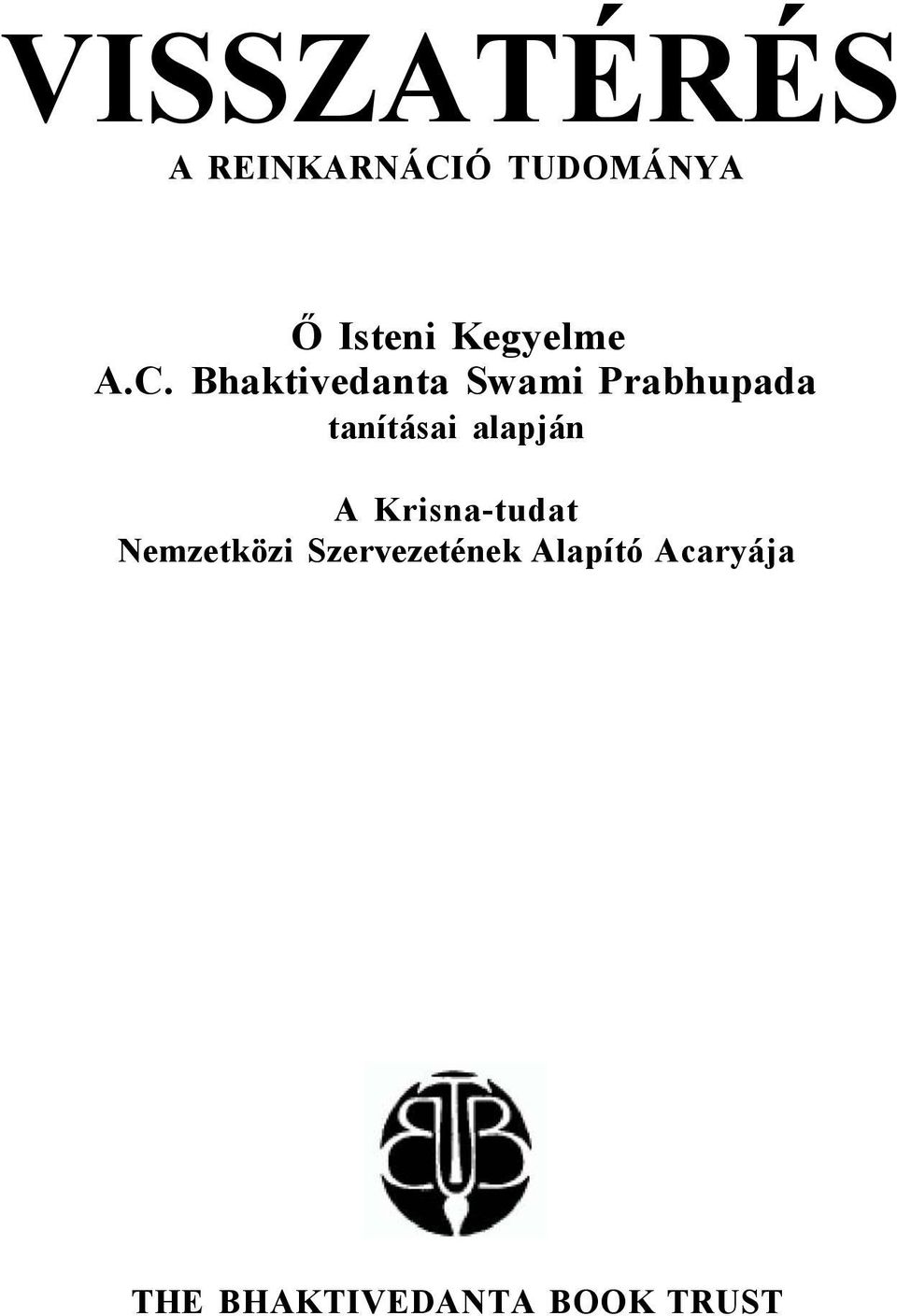 Bhaktivedanta Swami Prabhupada tanításai alapján