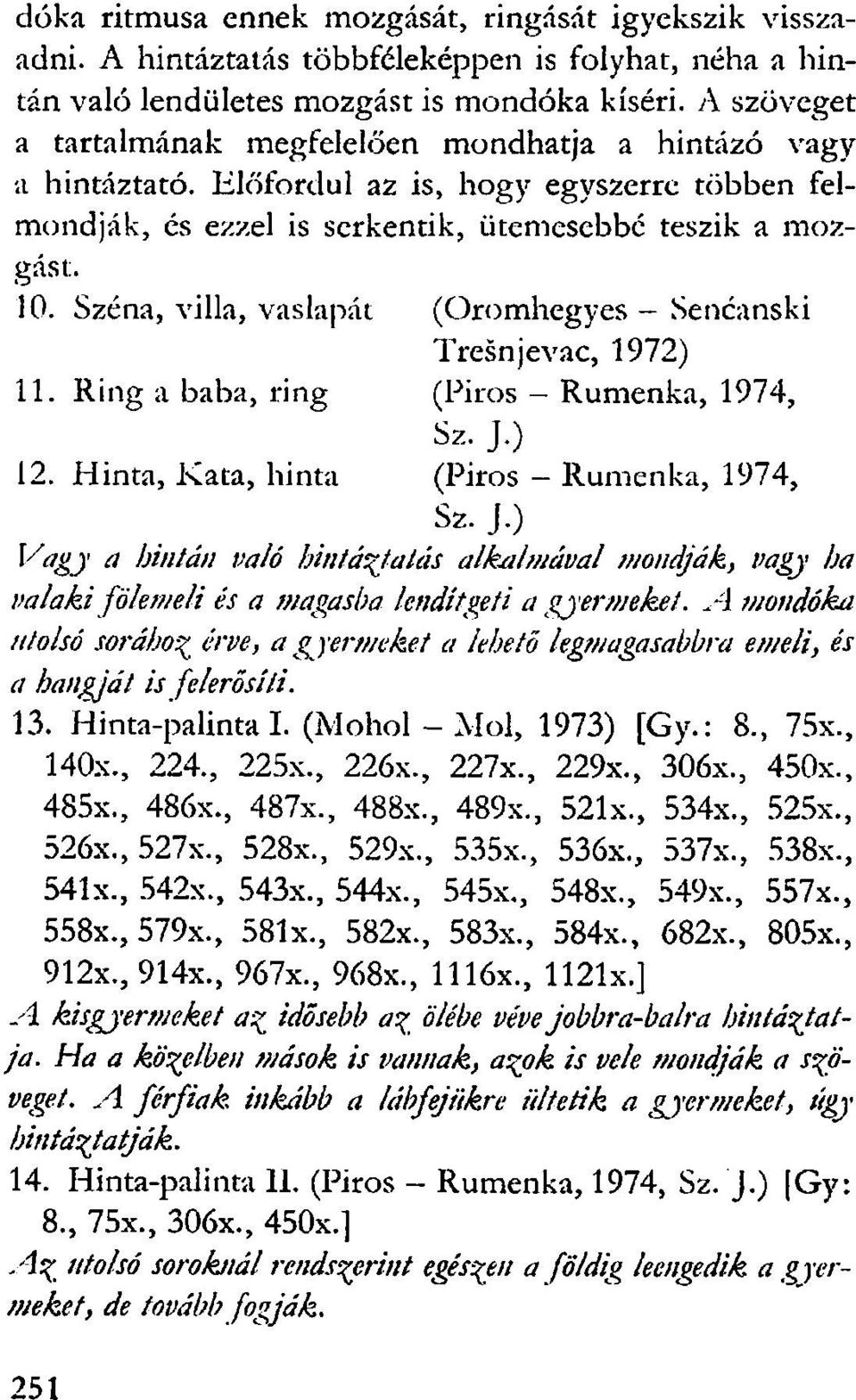 Széna, villa, vaslapát (Oromhegyes - Sencanski 11. Ring a baba, ring 12. Hinta, Kata, hinta Sz.J.