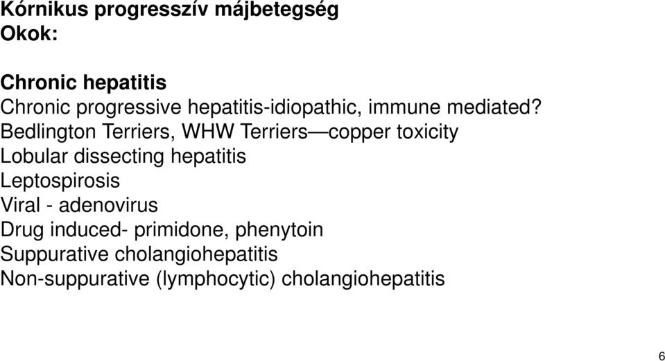 Bedlington Terriers, WHW Terriers copper toxicity Lobular dissecting hepatitis