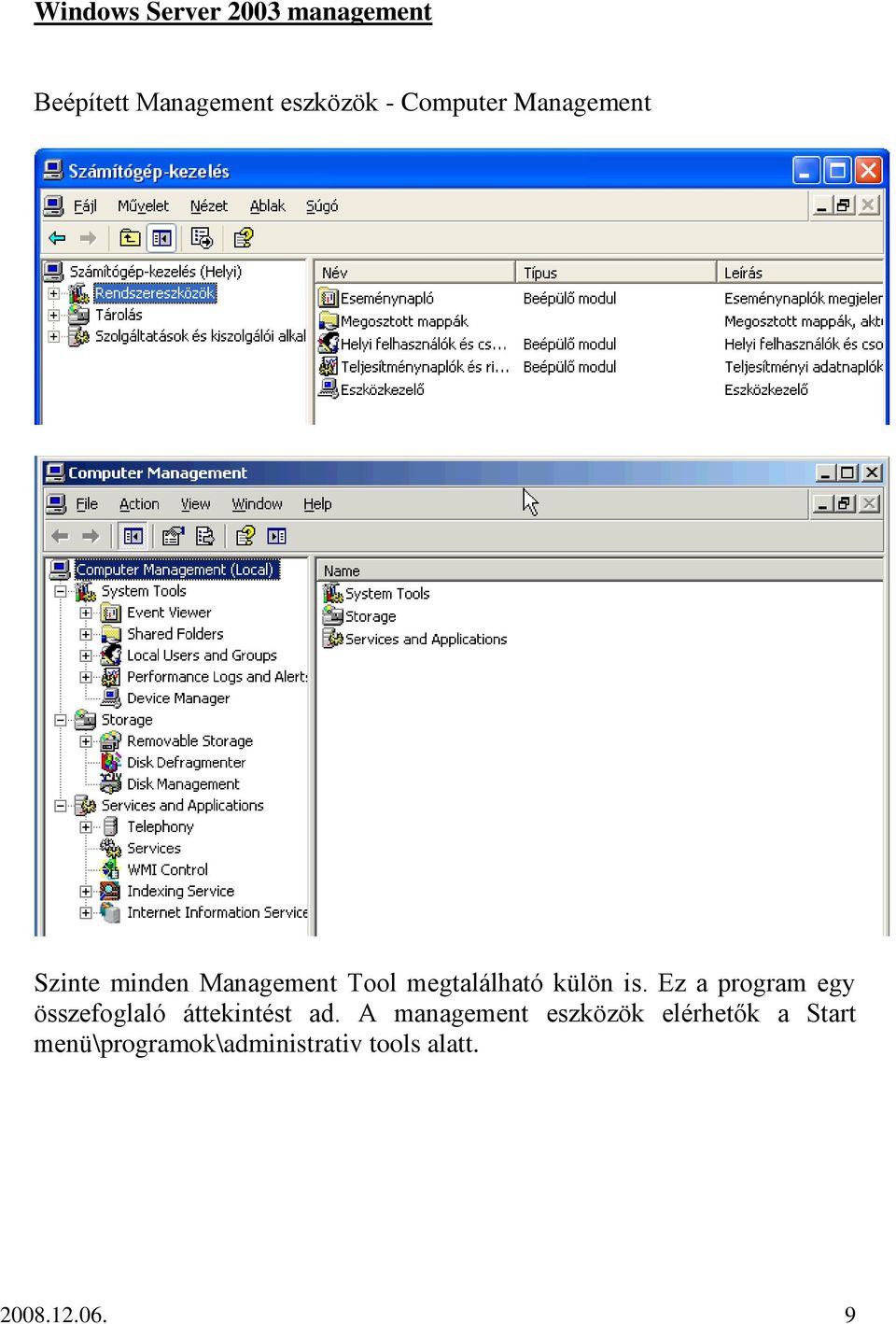 is. Ez a program egy összefoglaló áttekintést ad.