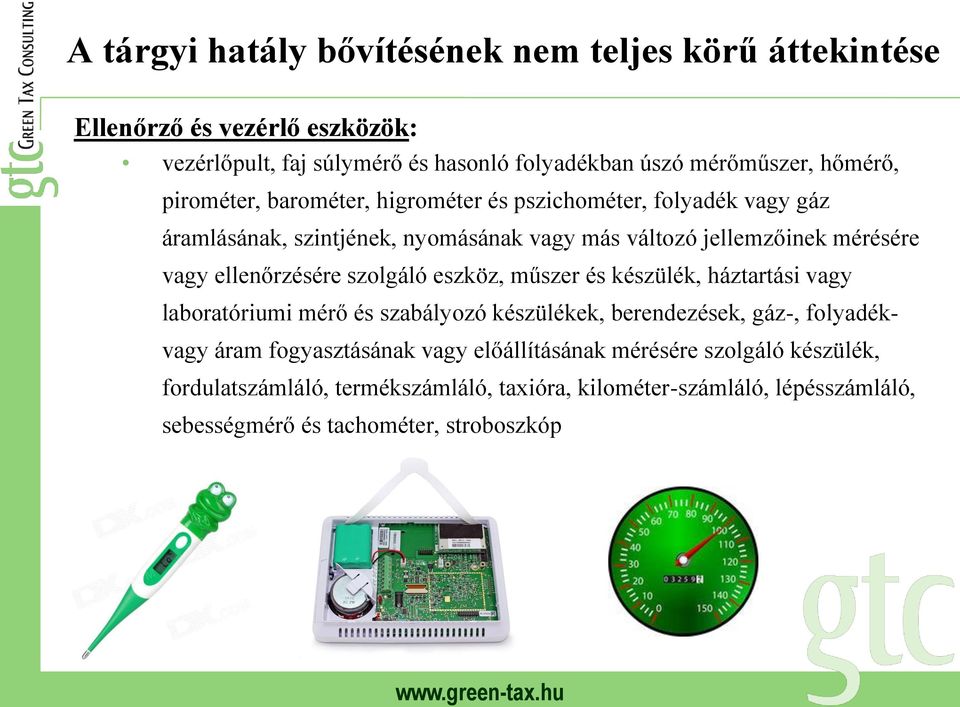 ellenőrzésére szolgáló eszköz, műszer és készülék, háztartási vagy laboratóriumi mérő és szabályozó készülékek, berendezések, gáz-, folyadékvagy áram