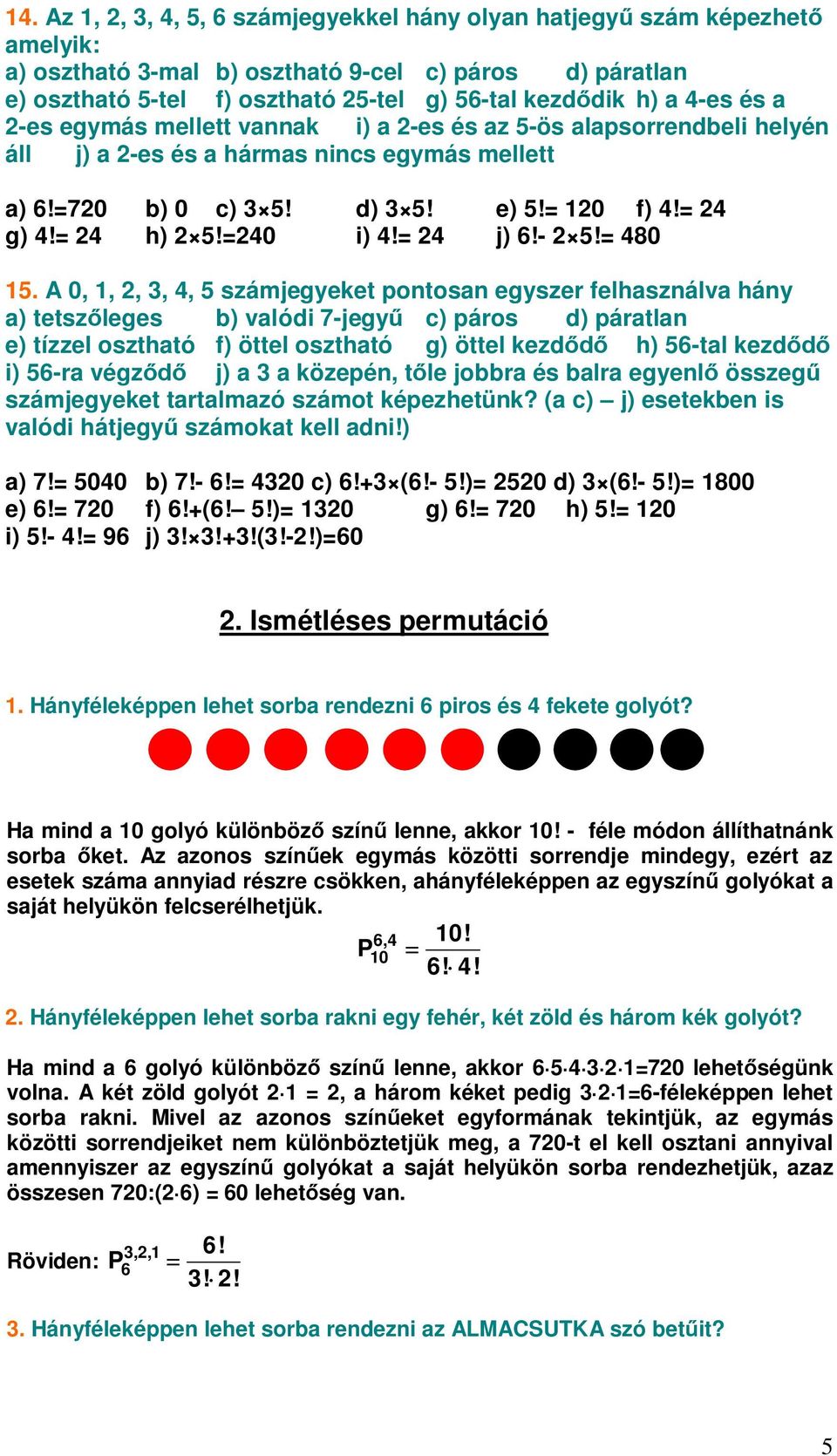 = 4 j) 6!- 5!= 480 15.