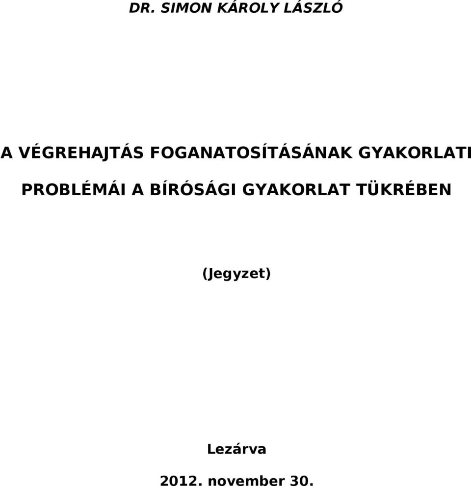 GYAKORLATI PROBLÉMÁI A BÍRÓSÁGI