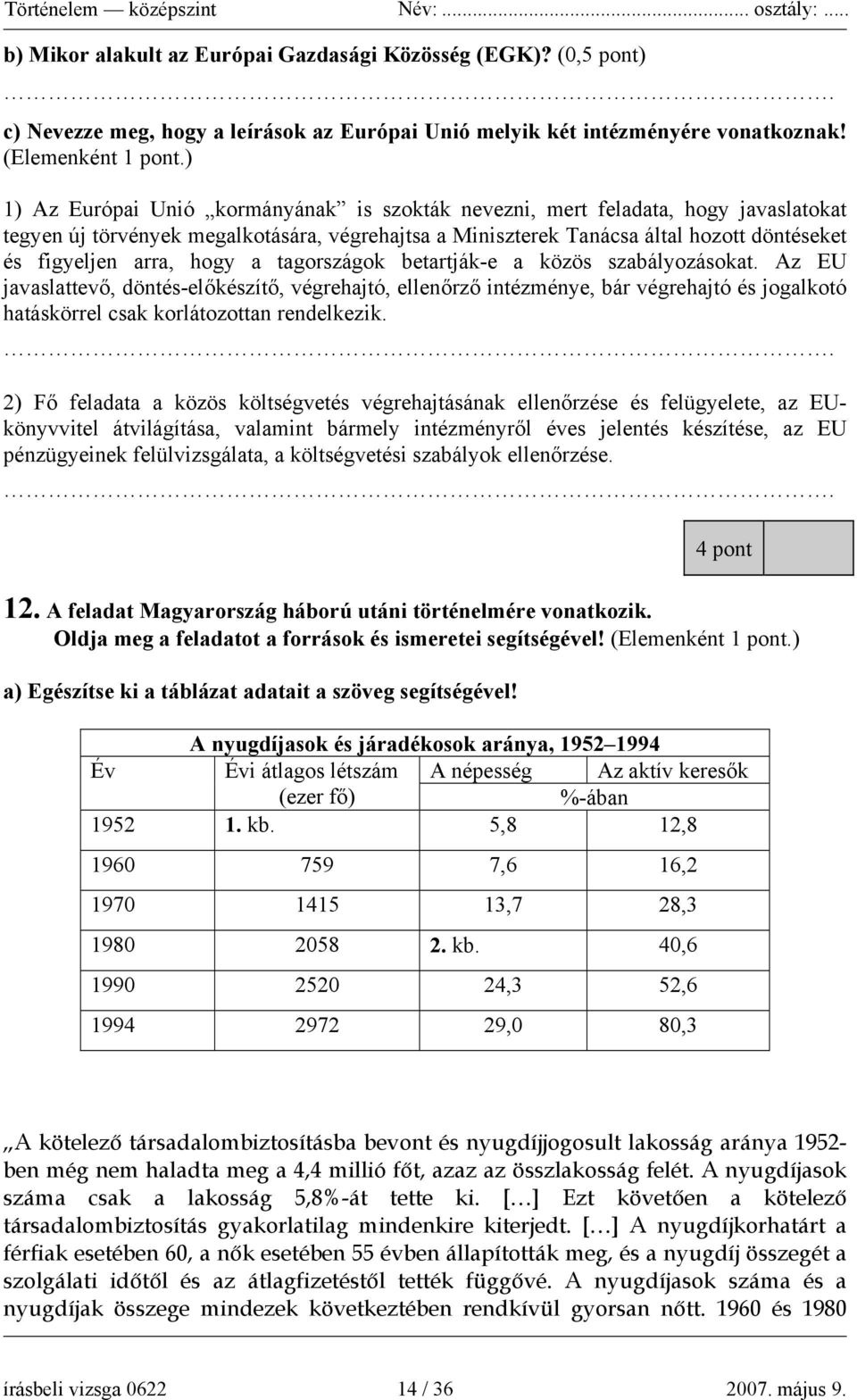 hogy a tagországok betartják-e a közös szabályozásokat. Az EU javaslattevő, döntés-előkészítő, végrehajtó, ellenőrző intézménye, bár végrehajtó és jogalkotó hatáskörrel csak korlátozottan rendelkezik.