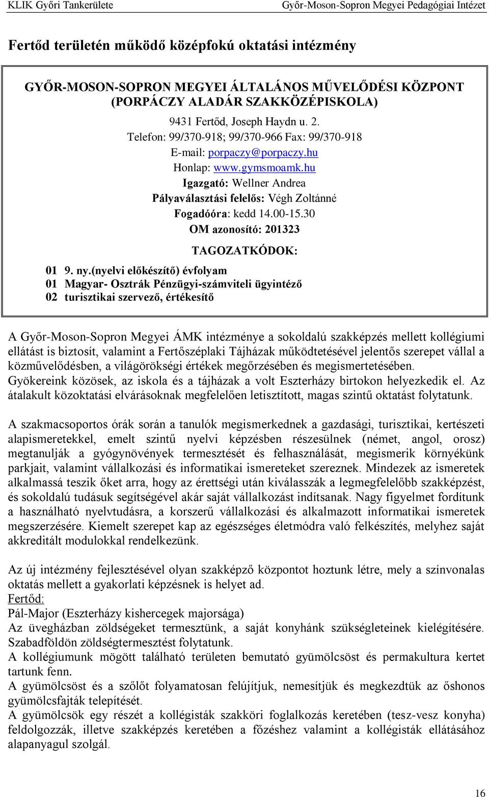 30 OM azonosító: 201323 TAGOZATKÓDOK: 01 9. ny.