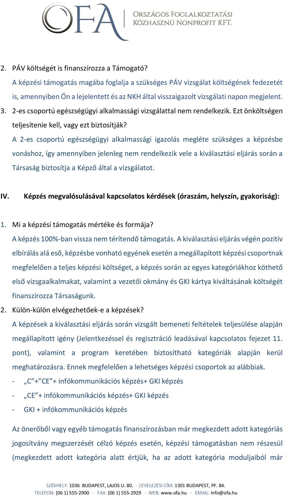 2-es csoportú egészségügyi alkalmassági vizsgálattal nem rendelkezik. Ezt önköltségen teljesítenie kell, vagy ezt biztosítják?