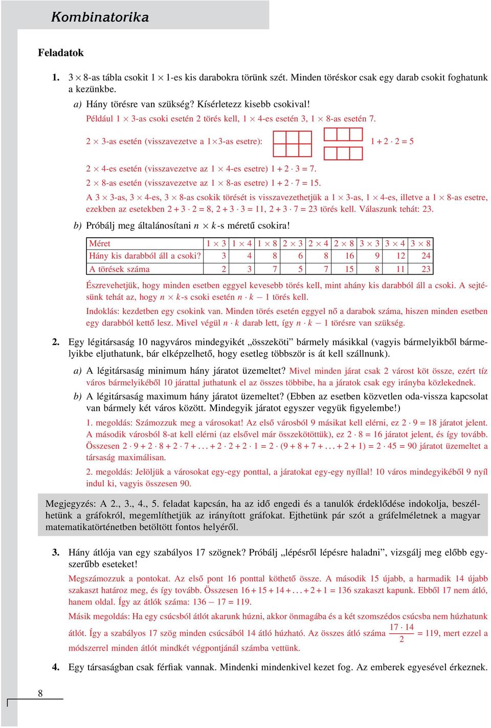 8-as esetén (visszavezetve az 8-as esetre) + 7 = 5.