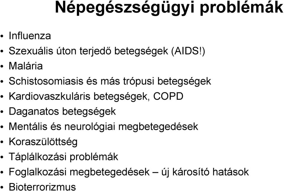betegségek, COPD Daganatos betegségek Mentális és neurológiai megbetegedések