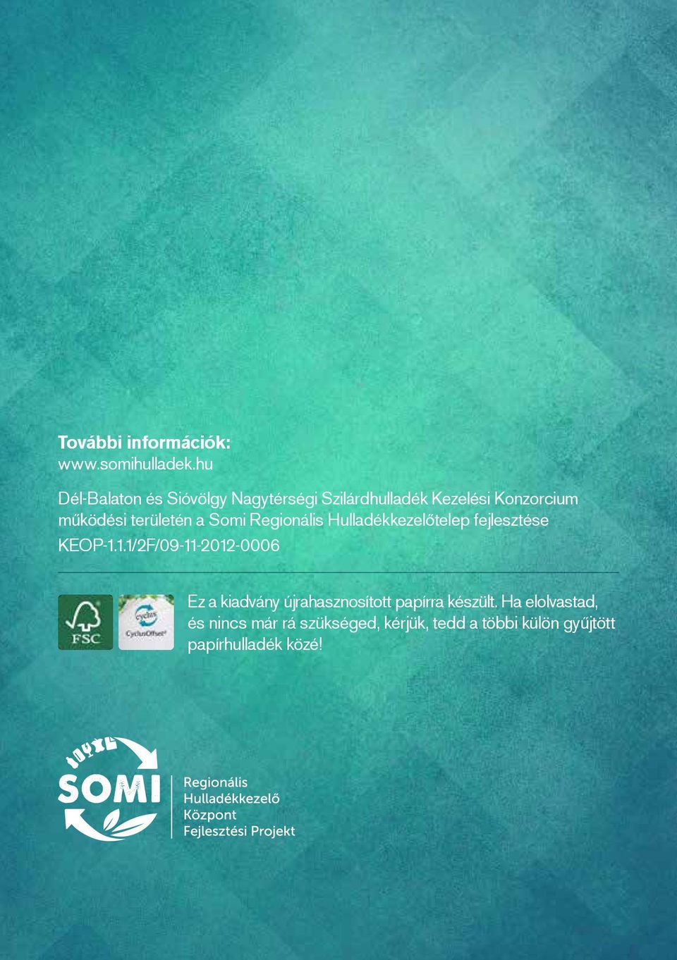 területén a Somi Regionális Hulladékkezelőtelep fejlesztése KEOP-1.