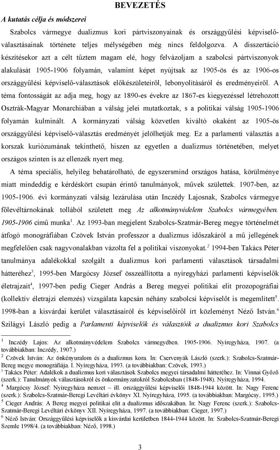 képviselő-választások előkészületeiről, lebonyolításáról és eredményeiről.