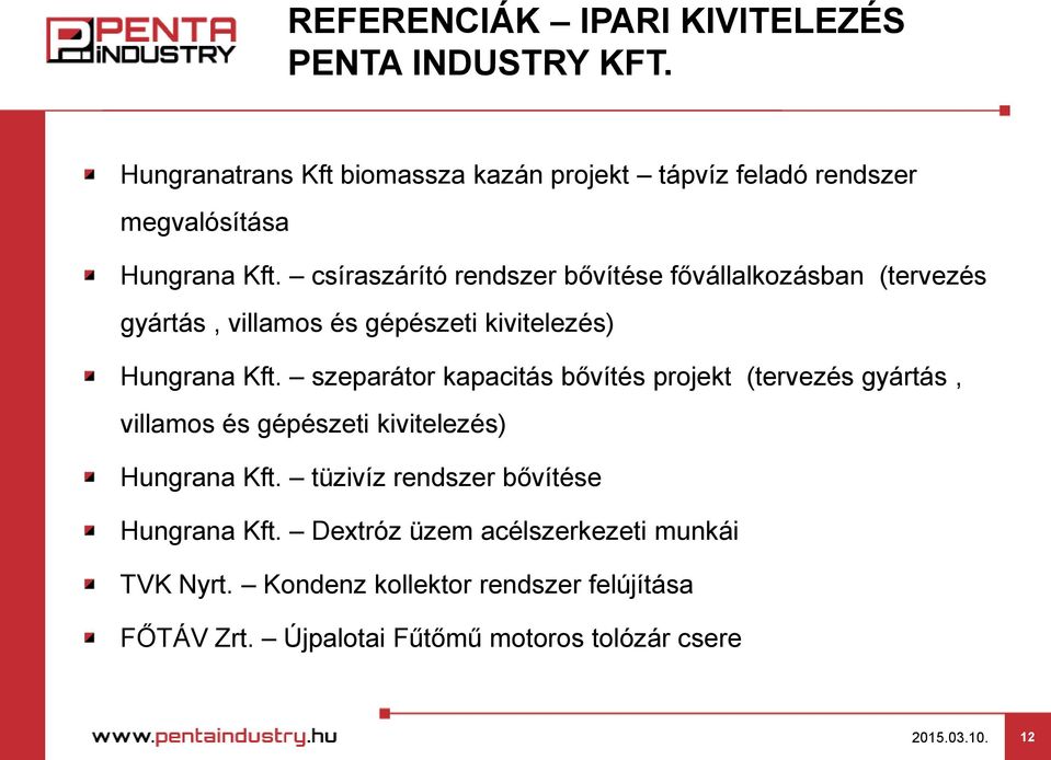 szeparátor kapacitás bővítés projekt (tervezés gyártás, villamos és gépészeti kivitelezés) Hungrana Kft.