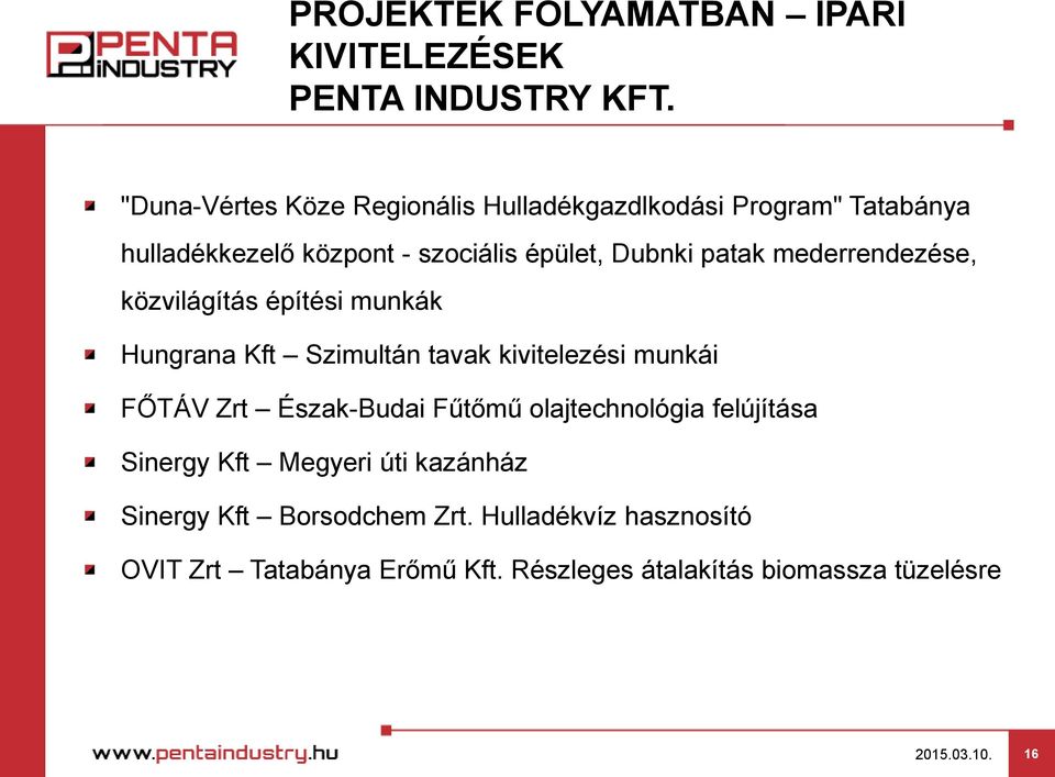 Szimultán tavak kivitelezési munkái FŐTÁV Zrt Észak-Budai Fűtőmű olajtechnológia felújítása Sinergy Kft Megyeri úti