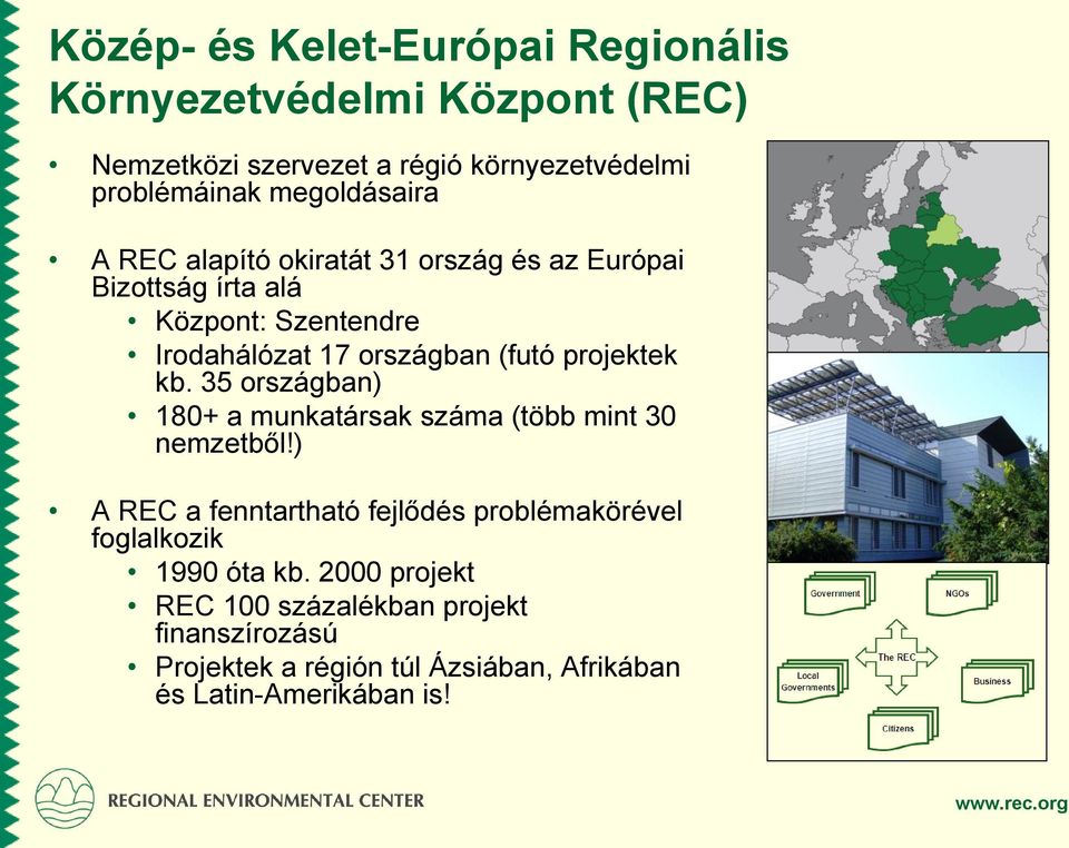 projektek kb. 35 országban) 180+ a munkatársak száma (több mint 30 nemzetből!