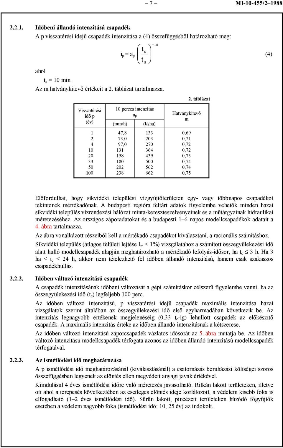 táblázat tartalmazza. 2.