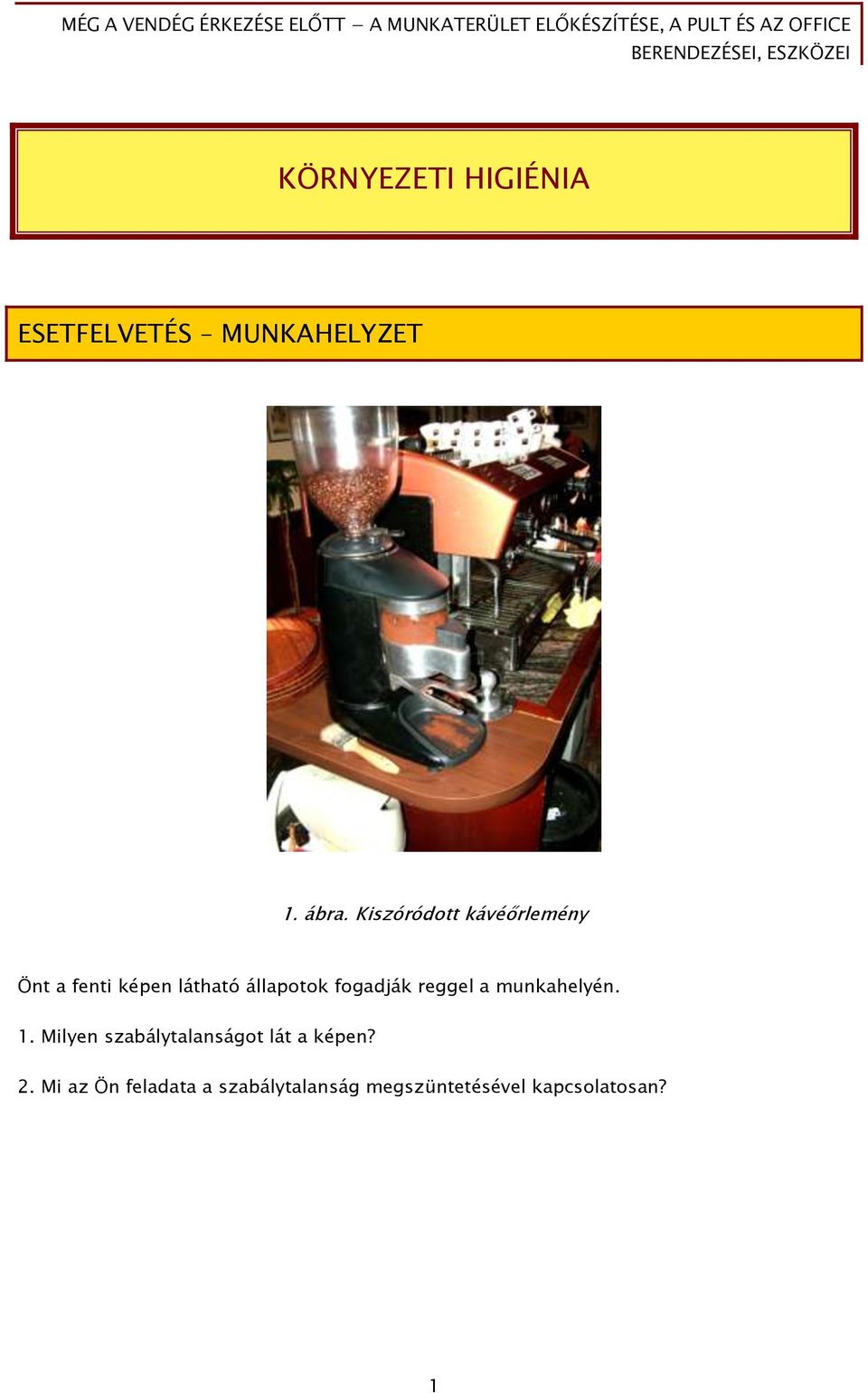 fogadják reggel a munkahelyén. 1.