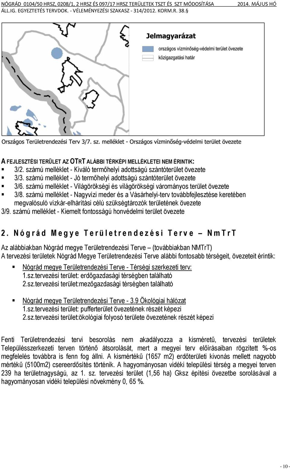 számú melléklet - Nagyvízi meder és a Vásárhelyi-terv továbbfejlesztése keretében megvalósuló vízkár-elhárítási célú szükségtározók területének övezete 3/9.