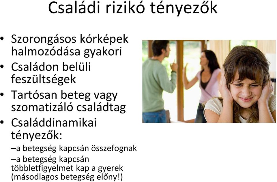 családtag Családdinamikai tényezők: a betegség kapcsán összefognak