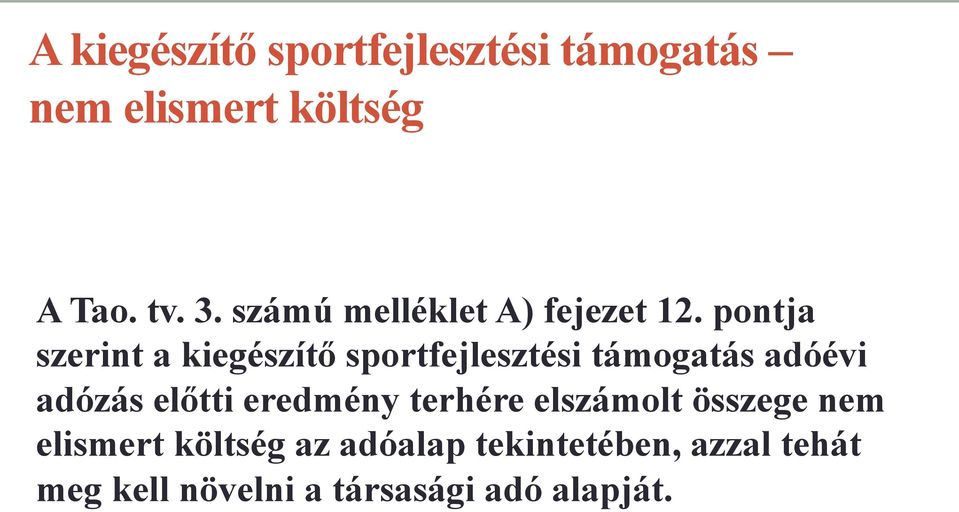 pontja szerint a kiegészítő sportfejlesztési támogatás adóévi adózás előtti