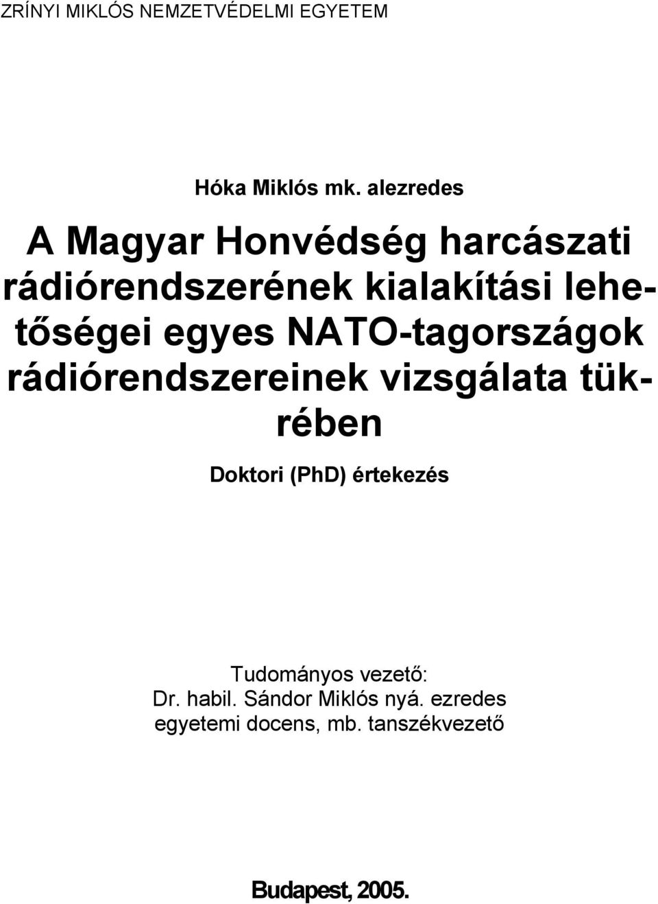 egyes NATO-tagországok rádiórendszereinek vizsgálata tükrében Doktori (PhD)