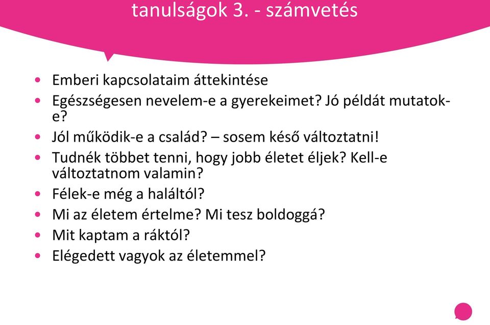 Jó példát mutatoke? Jól működik-e a család? sosem késő változtatni!