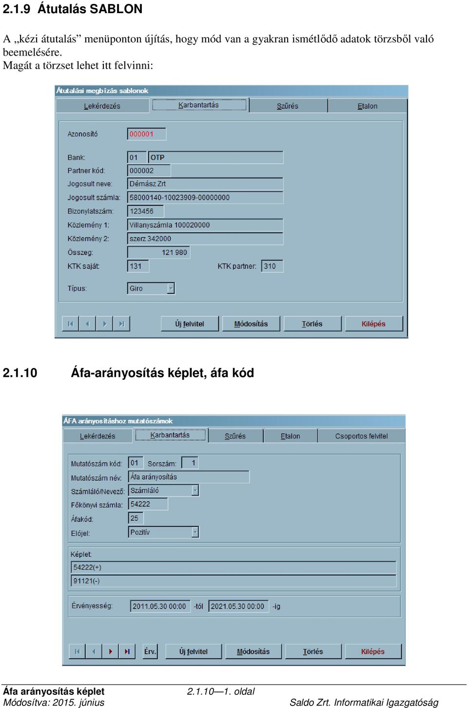 beemelésére. Magát a törzset lehet itt felvinni: 2.1.