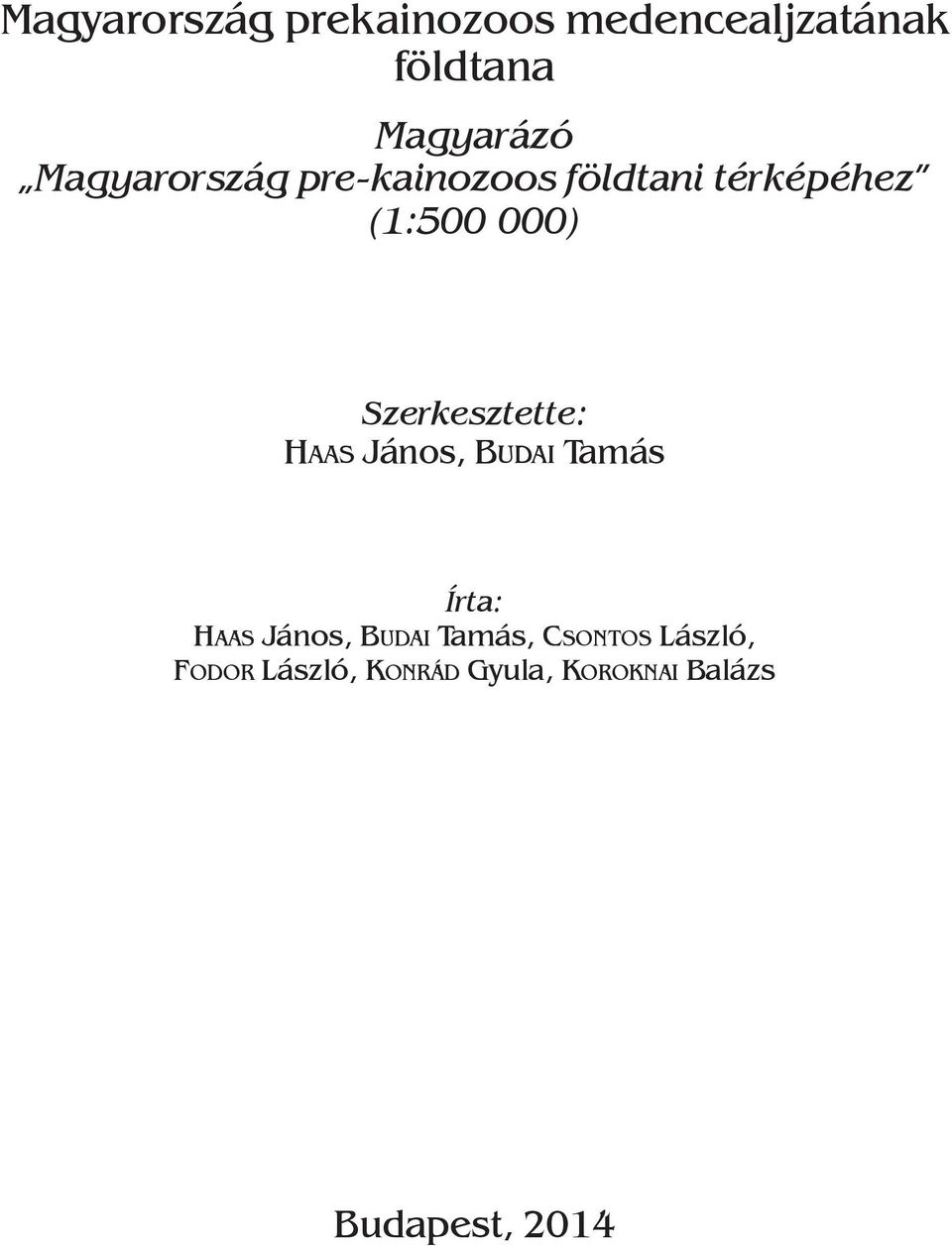 Szerkesztette: HAAS János, BUDAI Tamás Írta: HAAS János, BUDAI