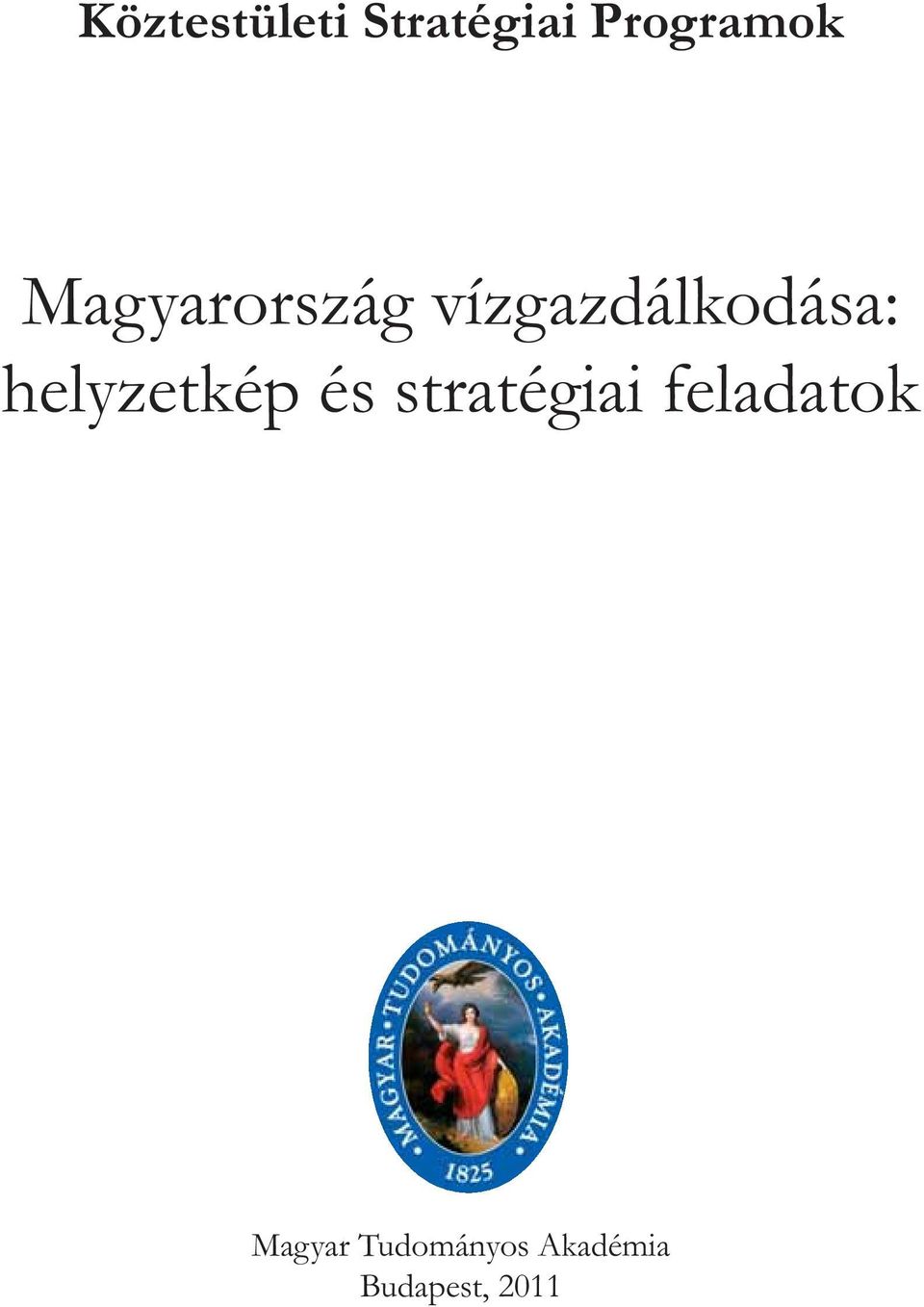 helyzetkép és stratégiai feladatok