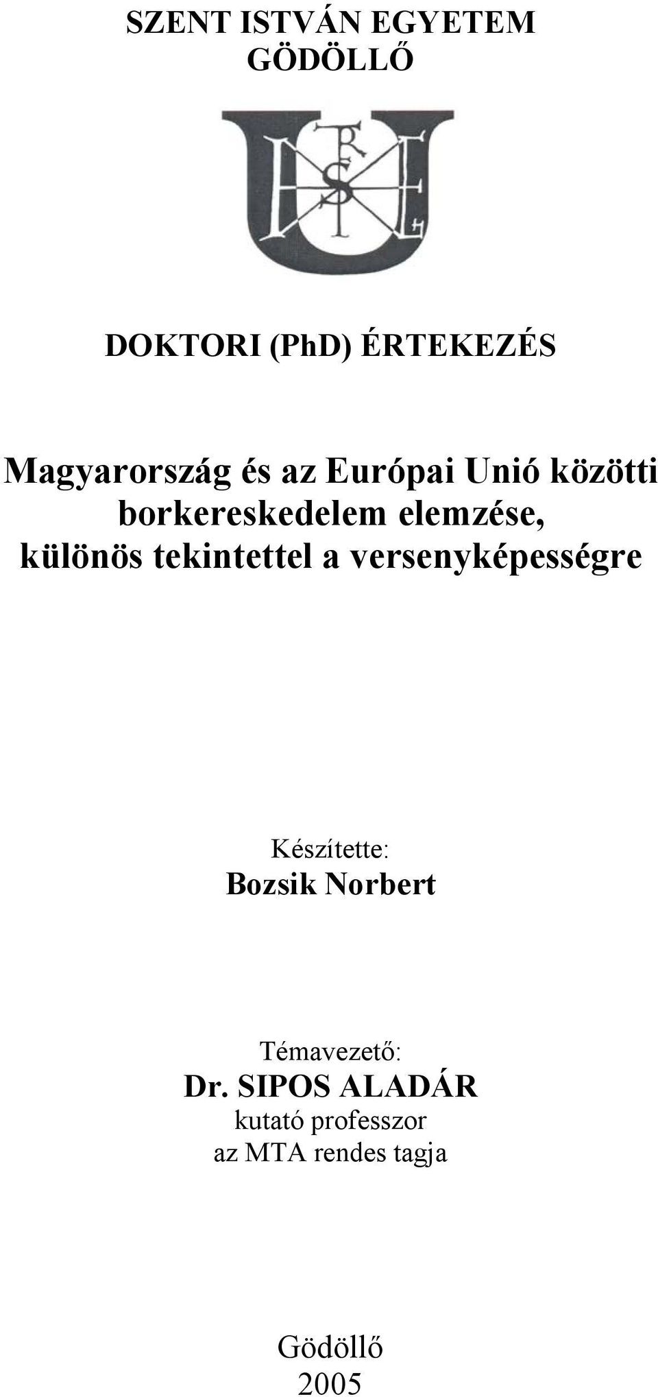 tekintettel a versenyképességre Készítette: Bozsik Norbert