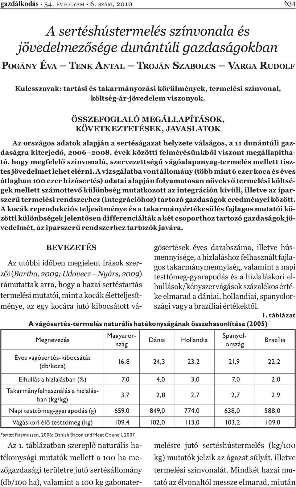 termelési színvonal, költség-ár-jövedelem viszonyok.