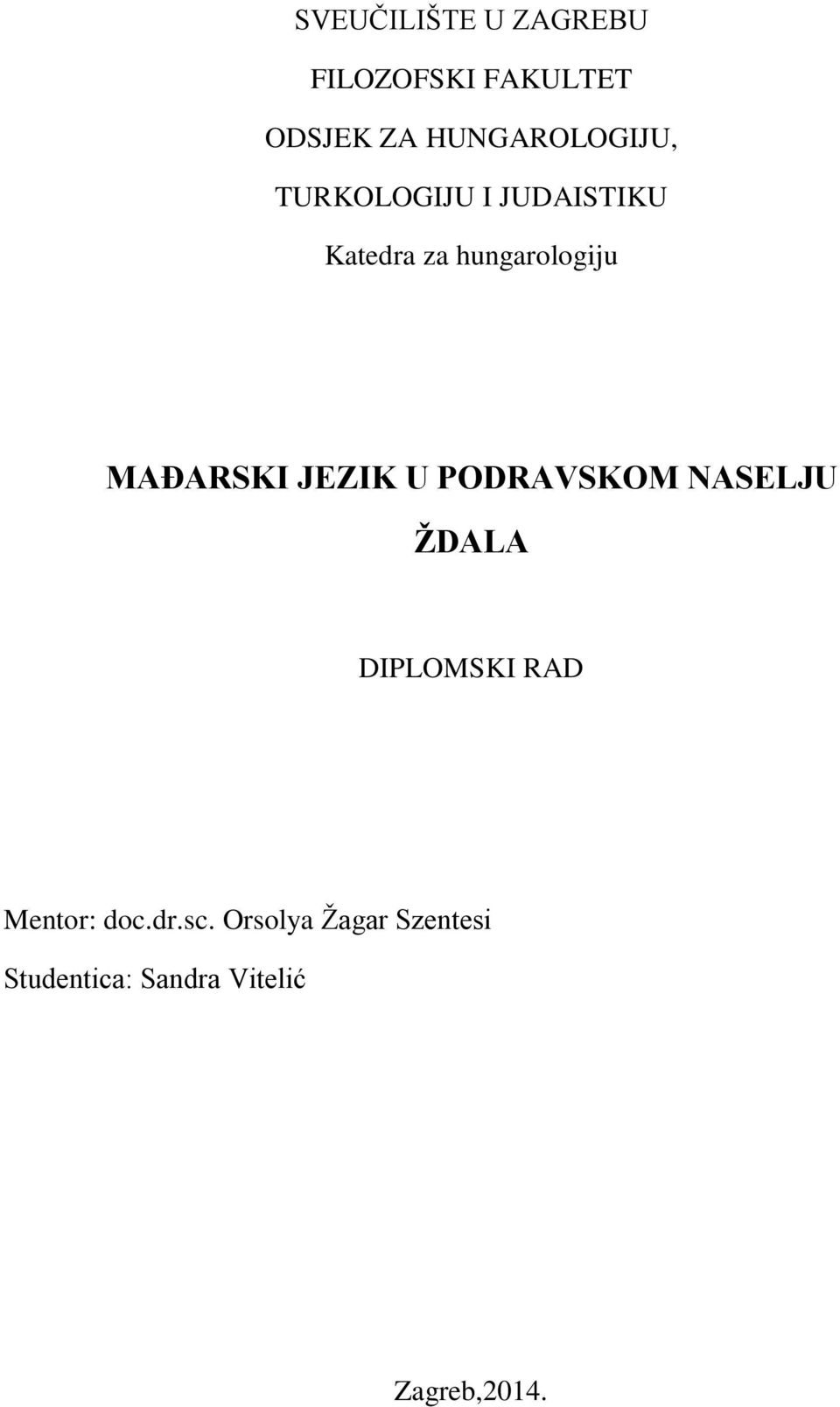 hungarologiju MAĐARSKI JEZIK U PODRAVSKOM NASELJU ŽDALA