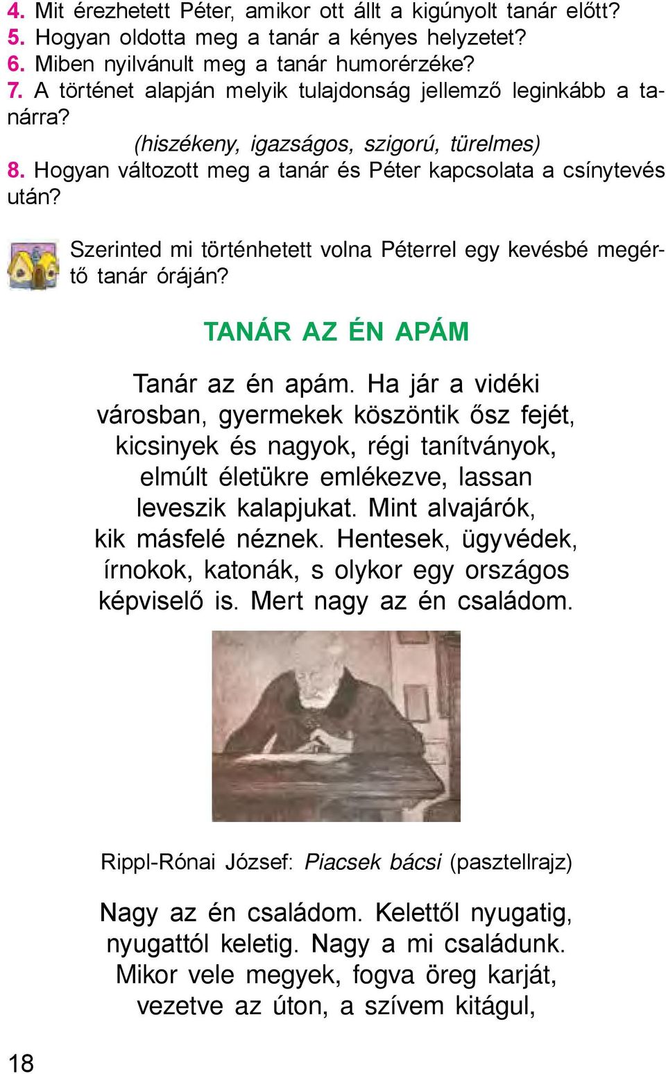 Szerinted mi történhetett volna Péterrel egy kevésbé megértő tanár óráján? TANÁR AZ ÉN APÁM Tanár az én apám.