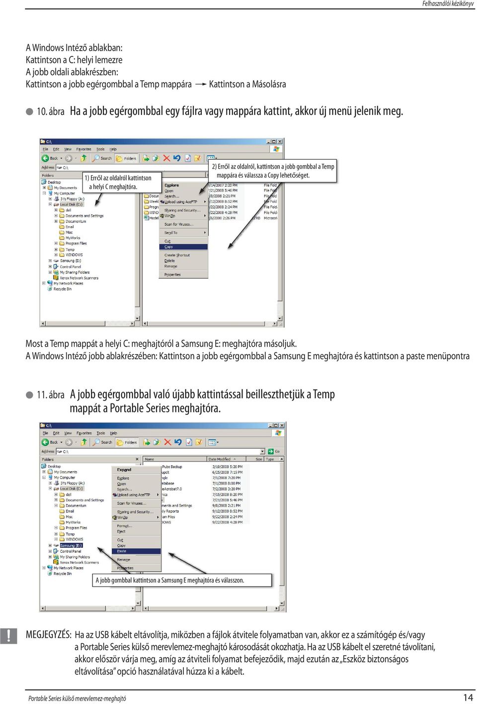 2) Erről az oldalról, kattintson a jobb gombbal a Temp mappára és válassza a Copy lehetőséget. Most a Temp mappát a helyi C: meghajtóról a Samsung E: meghajtóra másoljuk.