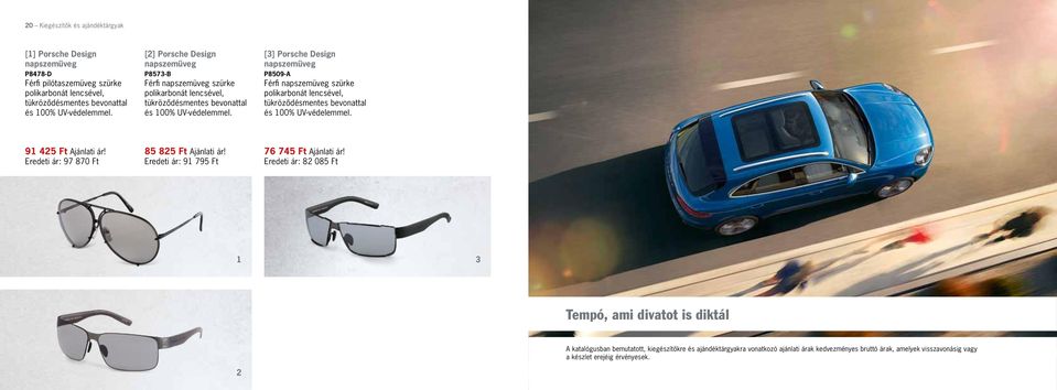 [3] Porsche Design napszemüveg P8509-A Férfi napszemüveg szürke polikarbonát lencsével, tükrözõdésmentes bevonattal és 00% UV-védelemmel. 9 45 Ft Ajánlati ár!