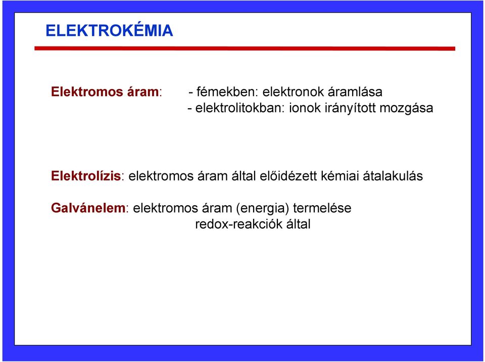 Elektrolízis: elektromos áram által előidézett kémiai