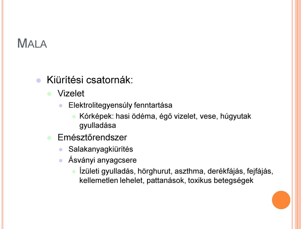 Emésztőrendszer Salakanyagkiürítés Ásványi anyagcsere Ízületi gyulladás,