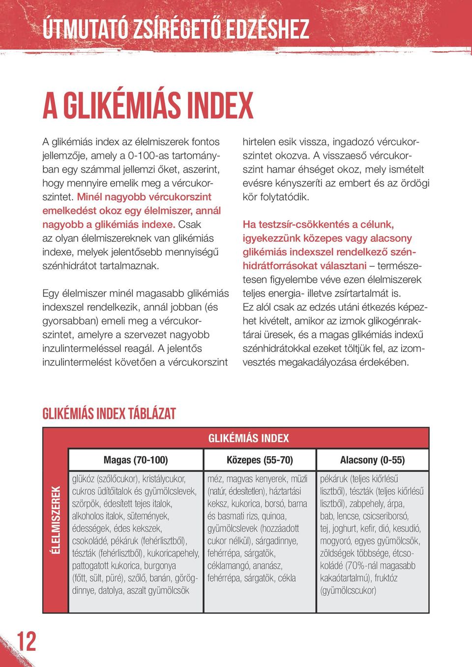 A glikémiás index az élelmiszerek fontos jellemzője, amely a 0-100-as tartományban egy számmal jellemzi őket, aszerint, hogy mennyire emelik meg a vércukorszintet.