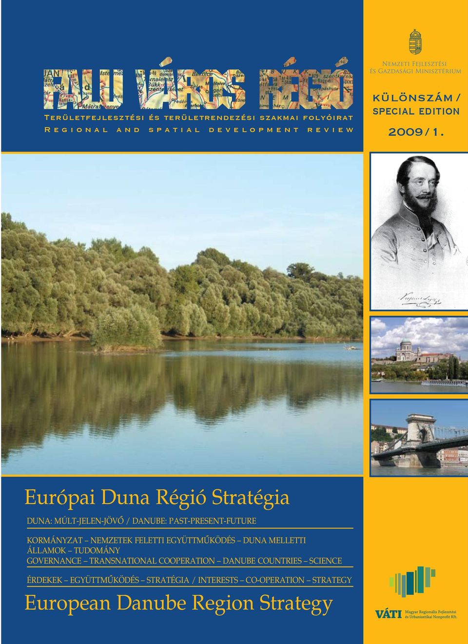 Európai Duna Régió Stratégia Duna: múlt-jelen-jövô / Danube: Past-Present-Future KORMÁNYZAT NEMZETEK FELETTI