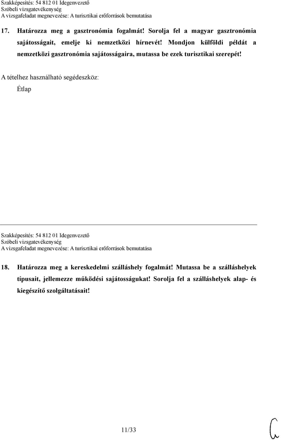 Mondjon külföldi példát a nemzetközi gasztronómia sajátosságaira, mutassa be ezek turisztikai szerepét!