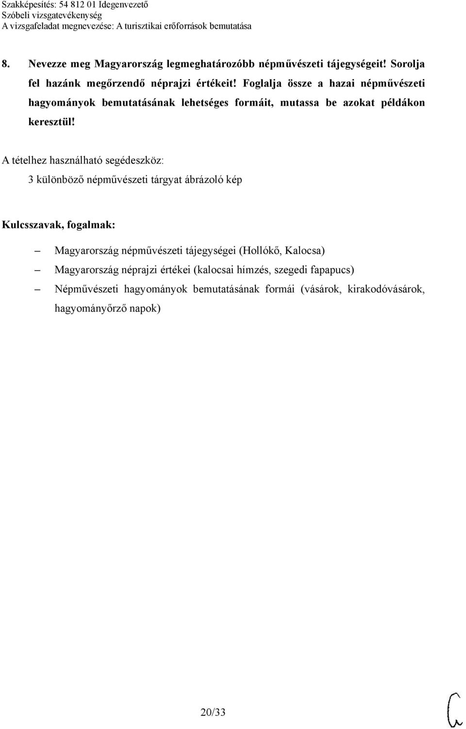 3 különböző népművészeti tárgyat ábrázoló kép Magyarország népművészeti tájegységei (Hollókő, Kalocsa) Magyarország néprajzi