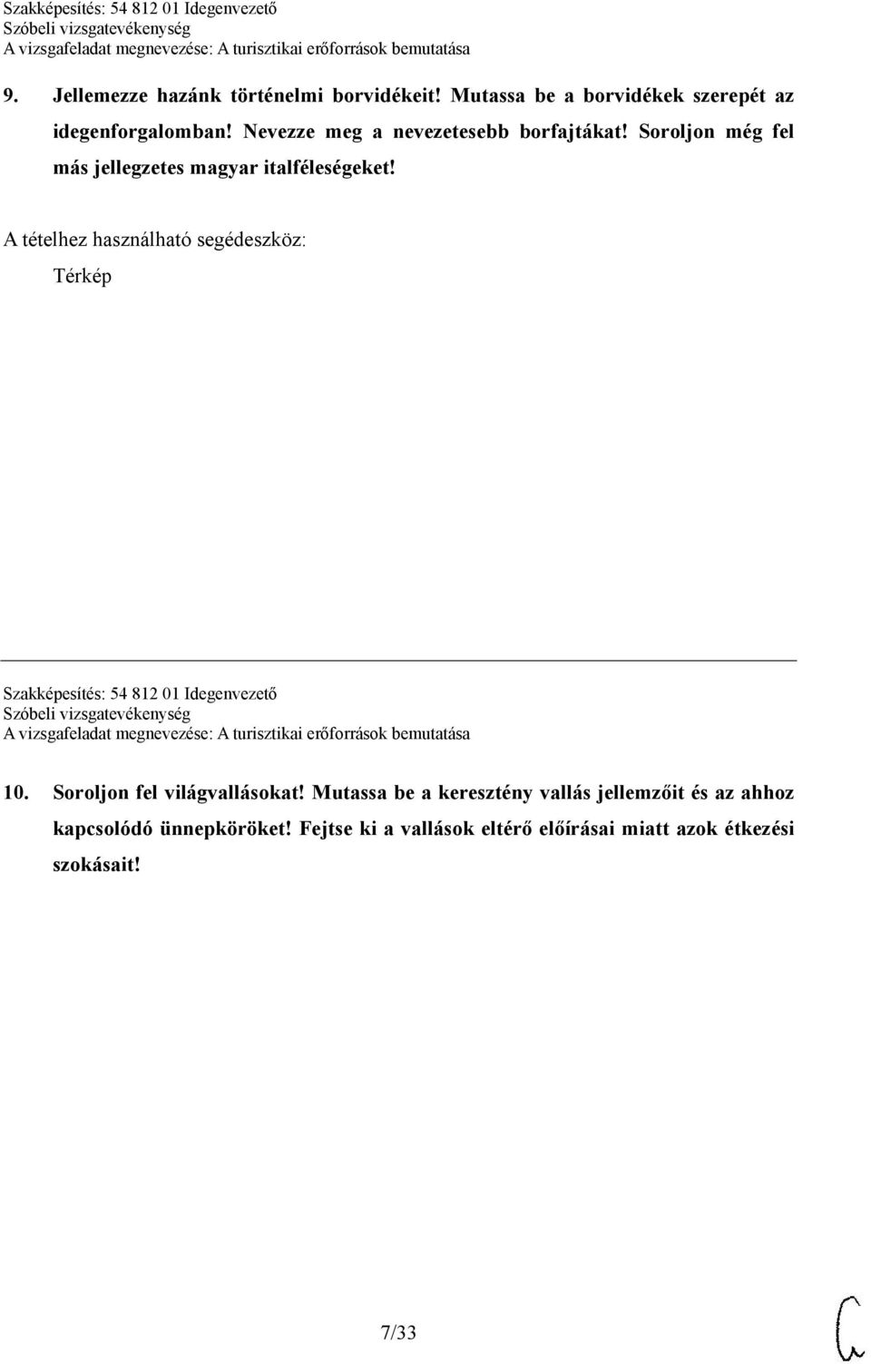 Térkép Szakképesítés: 54 812 01 Idegenvezető 10. Soroljon fel világvallásokat!