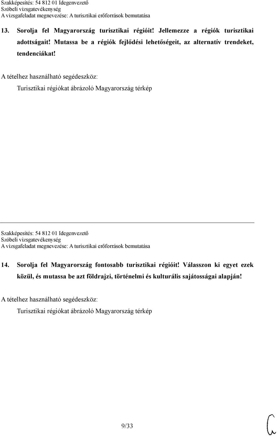 Turisztikai régiókat ábrázoló Magyarország térkép Szakképesítés: 54 812 01 Idegenvezető 14.