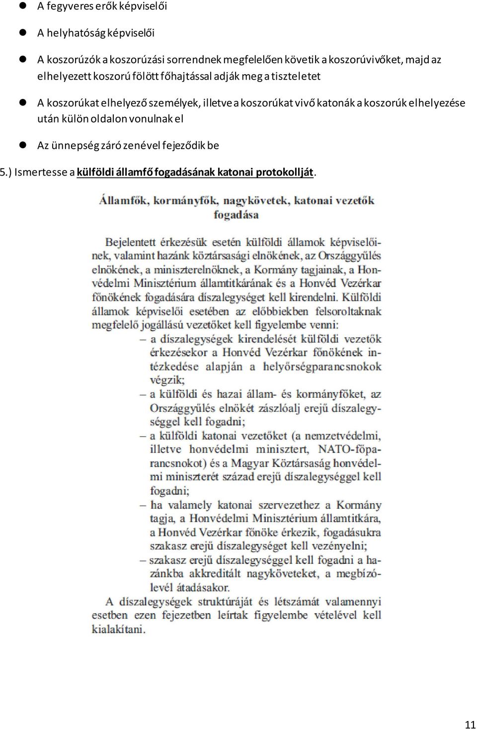 koszorúkat elhelyező személyek, illetve a koszorúkat vivő katonák a koszorúk elhelyezése után külön oldalon