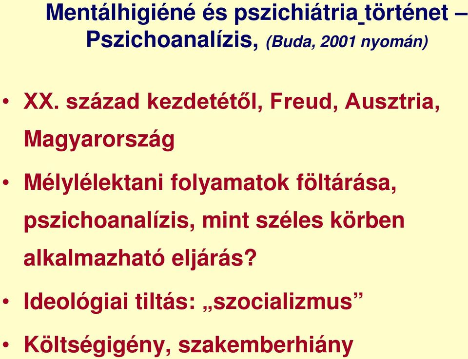 század kezdetétől, Freud, Ausztria, Magyarország Mélylélektani