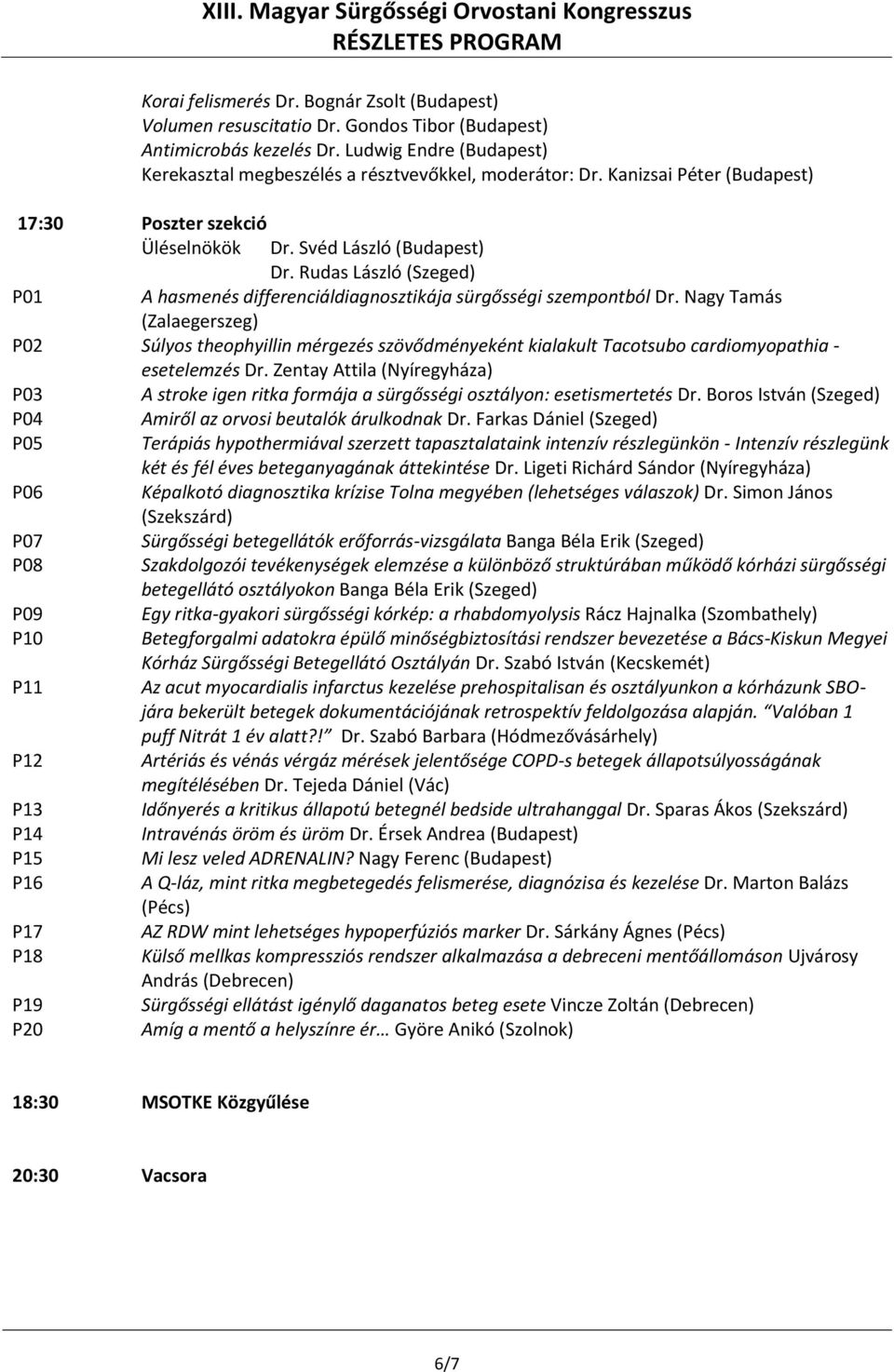 Nagy Tamás (Zalaegerszeg) P02 Súlyos theophyillin mérgezés szövődményeként kialakult Tacotsubo cardiomyopathia - esetelemzés Dr.